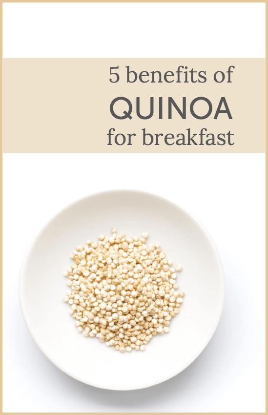 5 Benefits of Quinoa for Breakfast