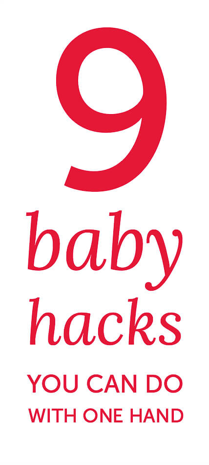 Baby hacks that will save your sanity when your hands are occupied