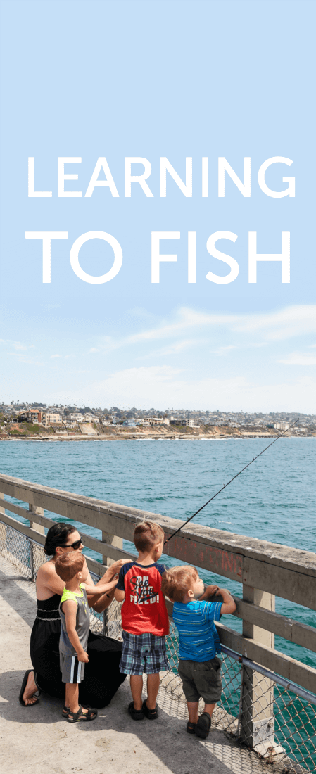 How to teach kids (and yourself) to fish