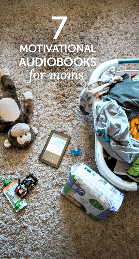 7 best motivational audiobooks for moms (get organized and find inspiration when you feel totally overwhelmed by the mundane)