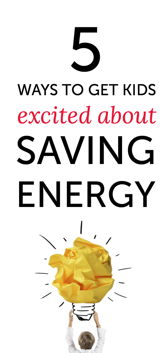 Some unconventional ideas to help kids conceptualize power and get EXCITED about saving energy!