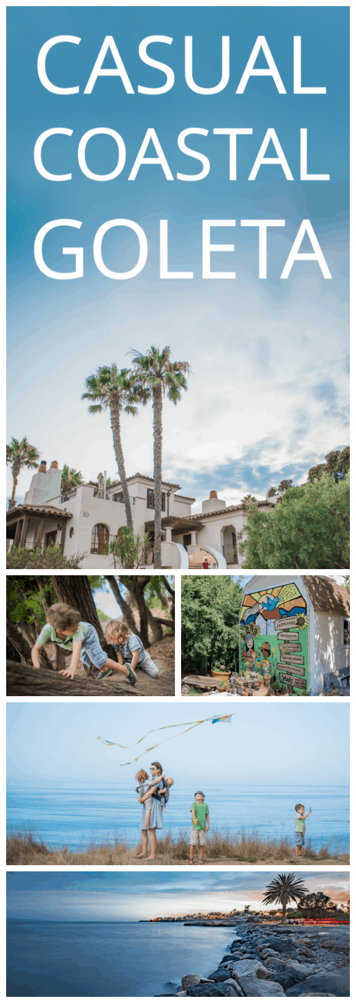 Goleta is the perfect California blend of oh-so-casual, stunningly beautiful and great for families.