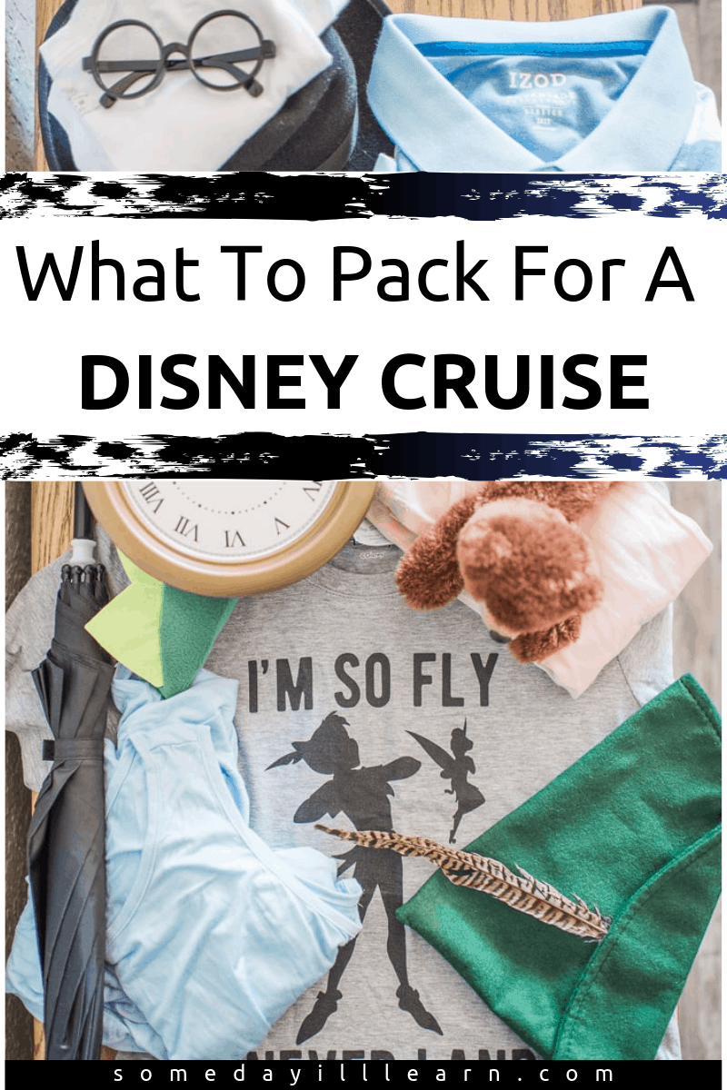 What To Pack For A 
DISNEY CRUISE