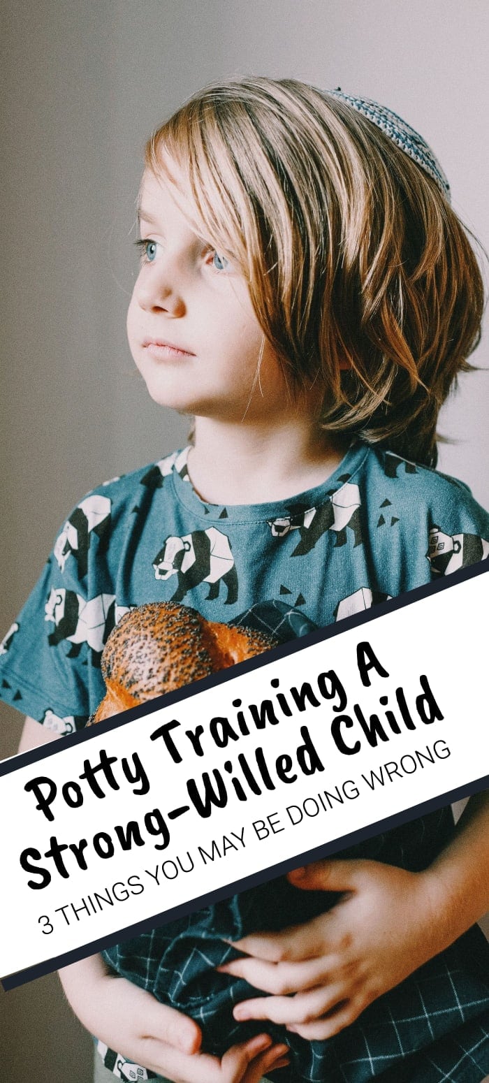 Potty training a strong willed child things you may be doing wrong